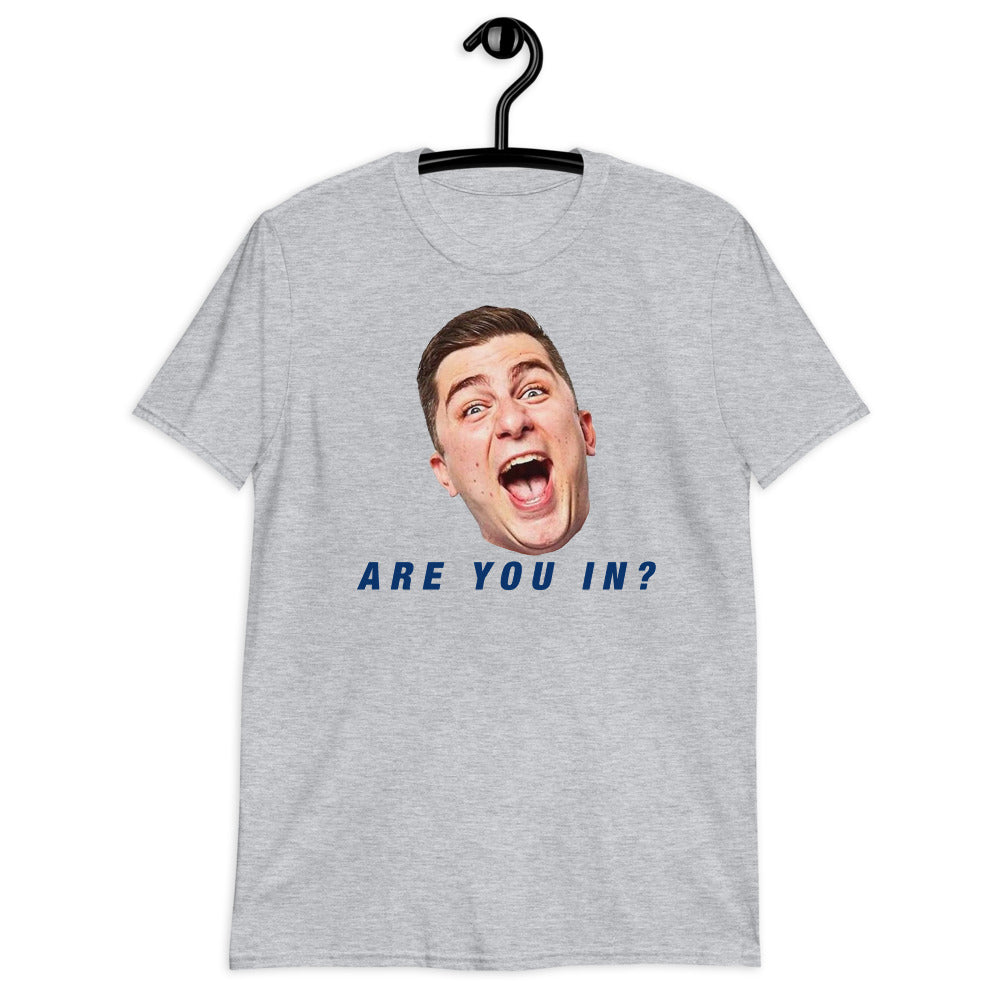 Are You In? T-Shirt
