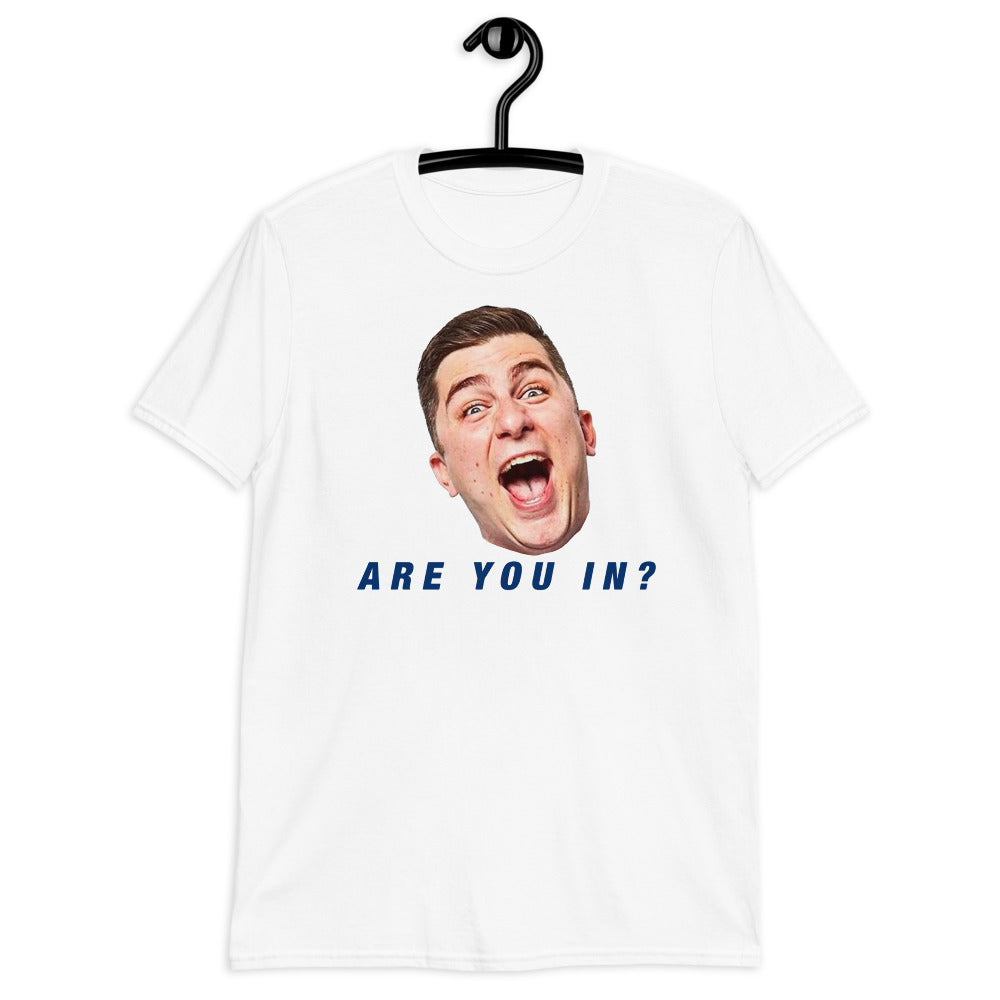 Are You In? T-Shirt