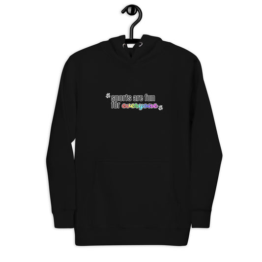 Sports Are Fun for Everyone Hoodie