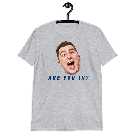 Are You In? T-Shirt